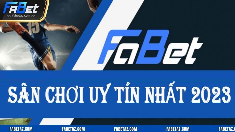 Fabet được biết đến là một nhà cái cá cược trực tuyến đáng tin cậy