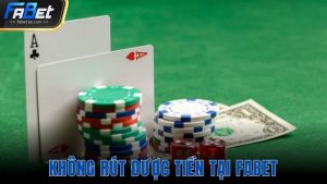 Không rút được tiền tại Fabet