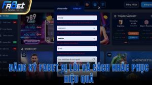Đăng ký Fabet bị lỗi